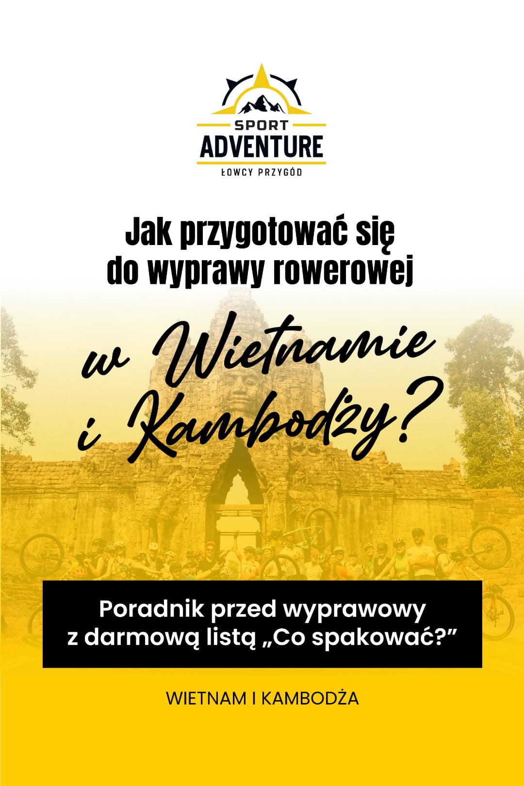 Okładka poradnika Sport Adventure o przygotowaniu do wyprawy rowerowej w Wietnamie i Kambodży, z napisem „Jak przygotować się do wyprawy rowerowej w Wietnamie i Kambodży? Poradnik przed wyprawowy z darmową listą ‘Co spakować?’